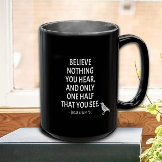 A black mug with white text reading, "Believe nothing you hear, and only one half that you see. - Edgar Allan Poe," is placed on books with steam rising. Light green plants are nearby, set against a bright window background. The tone is reflective and contemplative.